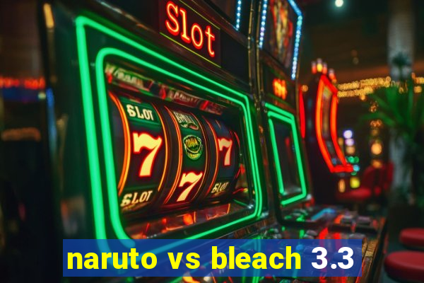 naruto vs bleach 3.3